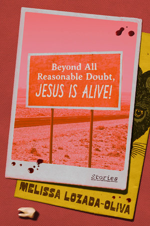 Beyond All Reasonable Doubt, Jesus is Alive by Melissa Lozada-Oliva