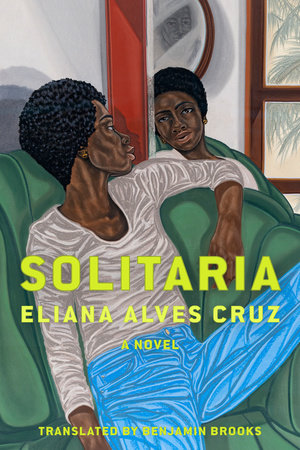 Solitaria by Eliana Alves Cruz