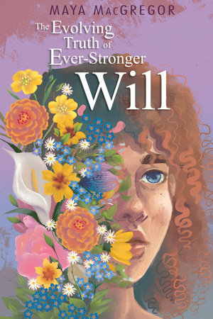 The Evolving Truth of Ever-Stronger Will by Maya MacGregor