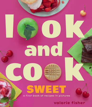 Look and Cook Sweet by Valorie Fisher
