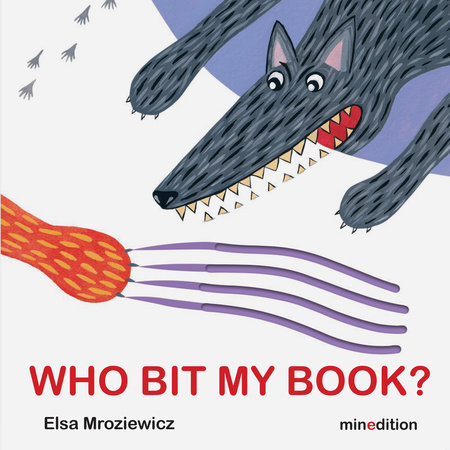 Who Bit My Book? by Elsa Mroziewicz