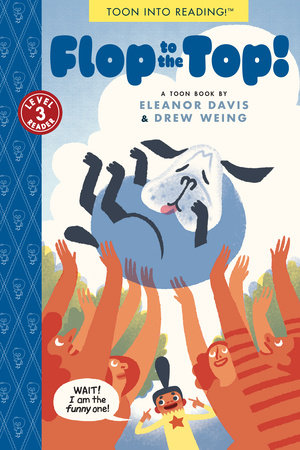 Flop to the Top! by Eleanor Davis and Drew Weing
