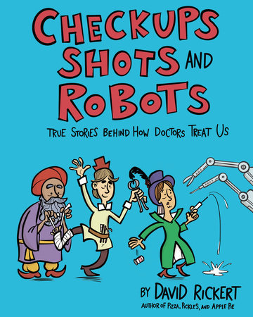 Checkups, Shots, and Robots by David Rickert