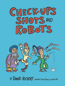 Check-Ups, Shots, and Robots