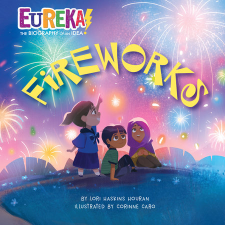 Fireworks by Lori Haskins Houran; Illustrated by Corrine Caro