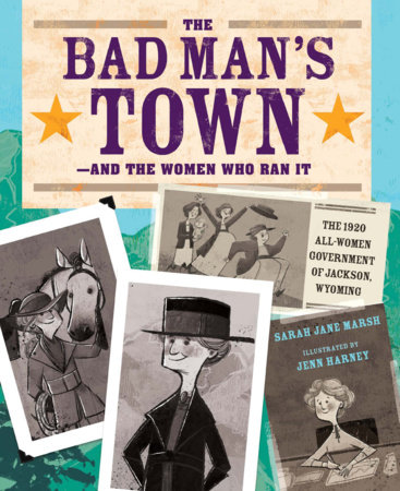 The Bad Man's Town—and the Women Who Ran It by Sarah Jane Marsh