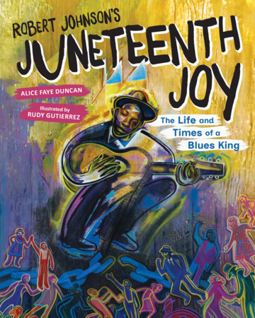 Robert Johnson’s Juneteenth Joy by Alice Faye Duncan