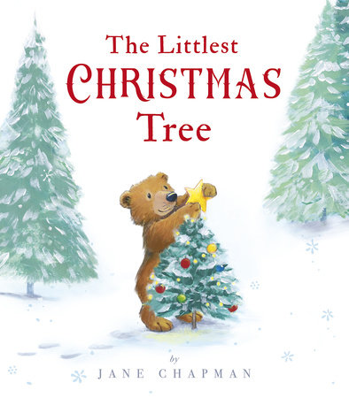 The Littlest Christmas Tree by Jane Chapman