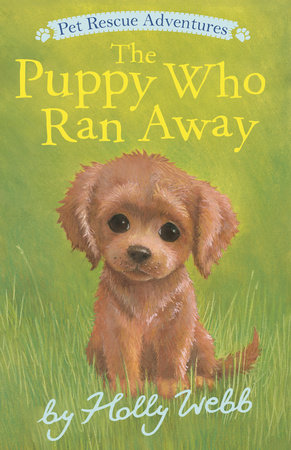 The Puppy Who Ran Away by Holly Webb