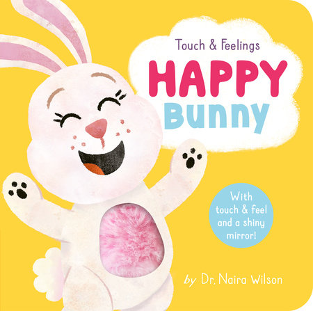 Touch and Feelings: Happy Bunny by Dr. Naira Wilson