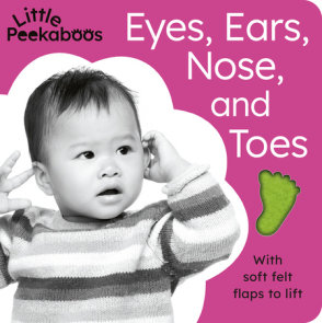 Little Peekaboos: Eyes, Ears, Nose, and Toes