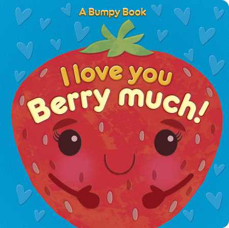 I Love You Berry Much! by Rosamund Lloyd