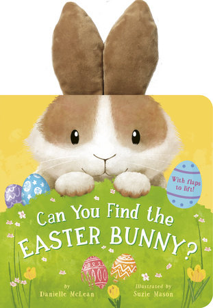 Can You Find the Easter Bunny? by Danielle McLean