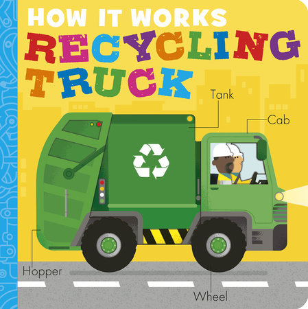 How It Works: Recycling Truck by Dee Costello; illustrated by David Semple