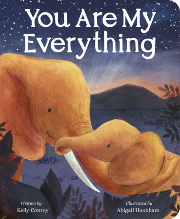 You Are My Everything by Kelly Conroy