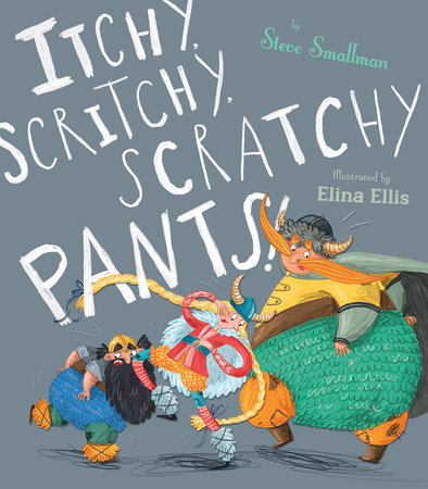 Itchy Scritchy Scratchy Pants by Steve Smallman