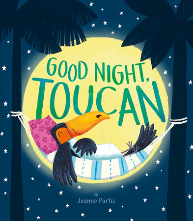 Good Night, Toucan by Joanne Partis