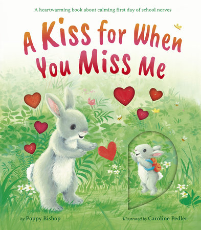 A Kiss for When You Miss Me by Poppy Bishop