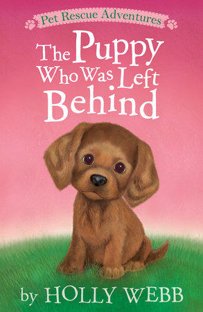 The Puppy Who Was Left Behind by Holly Webb