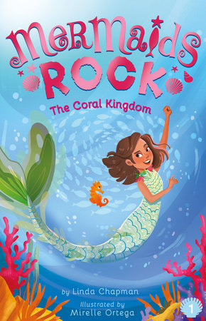 The Coral Kingdom by Linda Chapman; illustrated by Mirelle Ortega