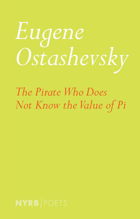 The Pirate Who Does Not Know the Value of Pi by Eugene Ostashevsky