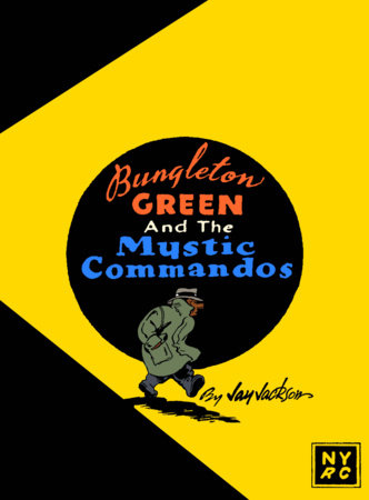 Bungleton Green and The Mystic Commandos by Jay Jackson