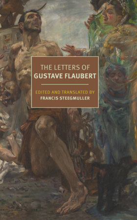 The Letters of Gustave Flaubert by Gustave Flaubert