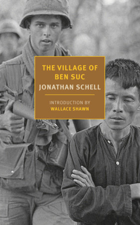 The Village of Ben Suc by Jonathan Schell