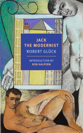 Jack the Modernist by Robert Glück