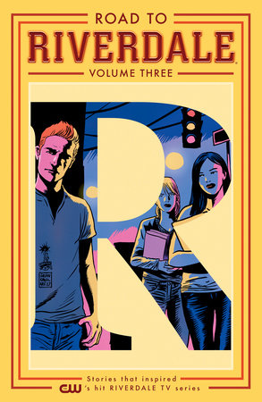 Road to Riverdale Vol. 3 by Mark Waid, Chip Zdarsky and Marguerite Bennett