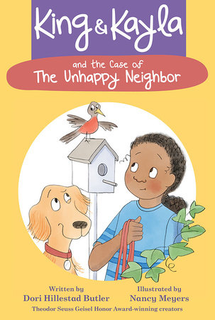 King & Kayla and the Case of the Unhappy Neighbor by Dori Hillestad Butler