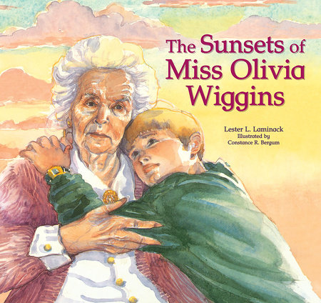 The Sunsets of Miss Olivia Wiggins by Lester L. Laminack