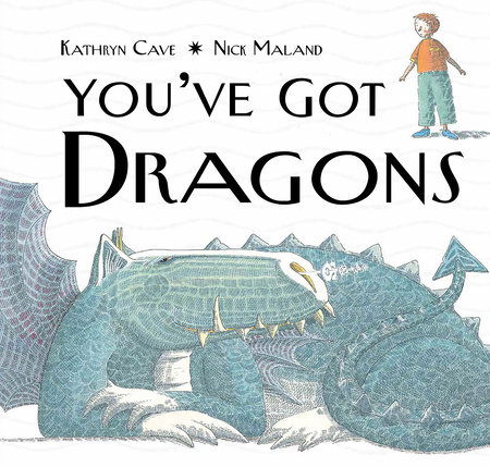 You've Got Dragons by Kathryn Cave