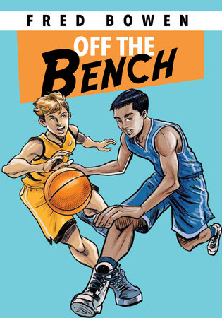 Off the Bench by by Fred Bowen