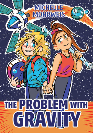 The Problem with Gravity by Michelle Mohrweis