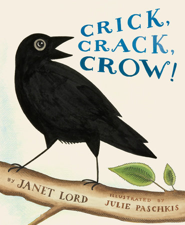 Crick, Crack, Crow! by Janet Lord