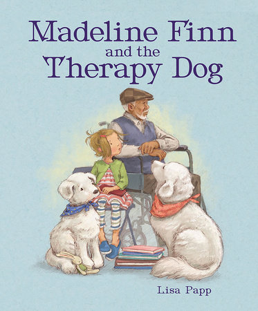 Madeline Finn and the Therapy Dog by Lisa Papp: 9781682636329 ...