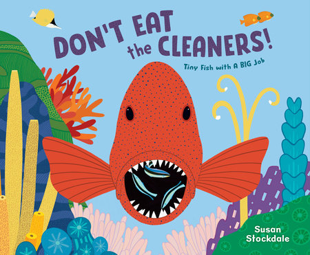 Don't Eat the Cleaners! by Susan Stockdale