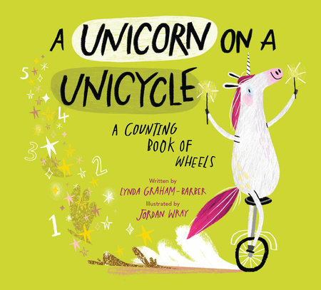 A Unicorn on a Unicycle by Lynda Graham-Barber