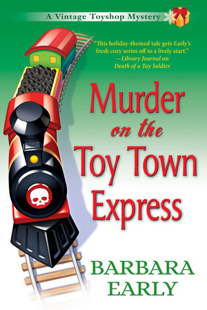Murder on the Toy Town Express by Barbara Early