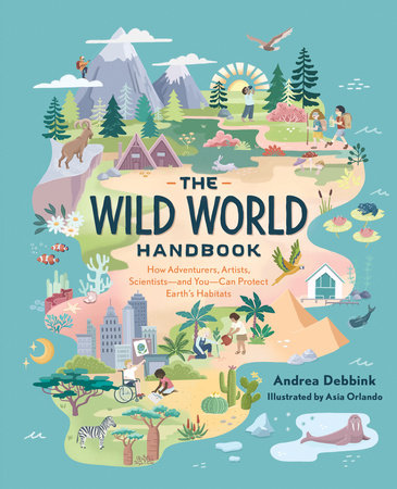 The Wild World Handbook: Habitats by Andrea Debbink
