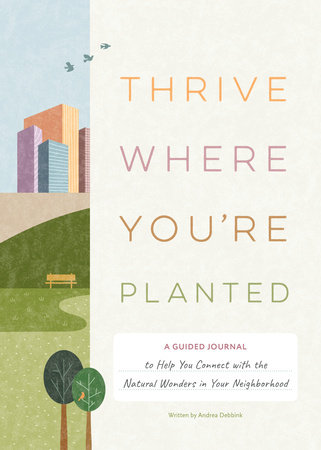 Thrive Where You're Planted by Andrea Debbink