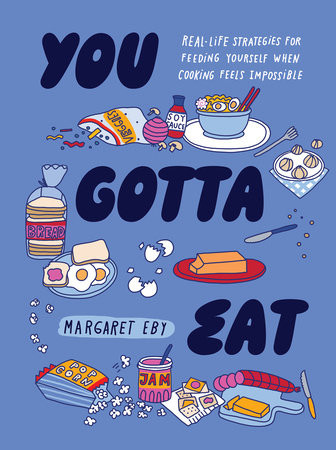 You Gotta Eat by Margaret Eby