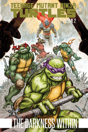 Teenage Mutant Ninja Turtles Volume 2: The Darkness Within by Kevin Eastman and Tom Waltz