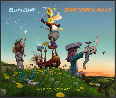 Bloom County: Brand Spanking New Day by Berkeley Breathed