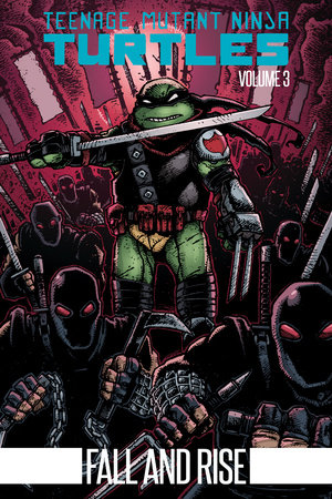 Teenage Mutant Ninja Turtles Volume 3: Fall and Rise by Kevin Eastman and Tom Waltz