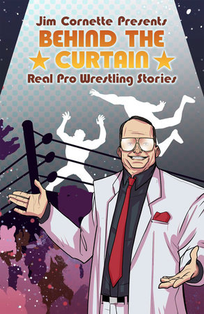 Jim Cornette Presents: Behind the Curtain – Real Pro Wrestling Stories by Jim Cornette and Brandon Easton