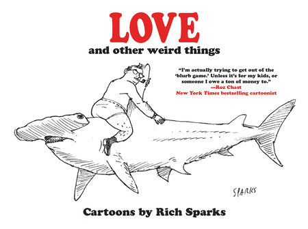 Love and Other Weird Things by Rich Sparks