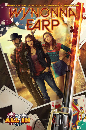 Wynonna Earp: All In by Beau Smith and Tim Rozon