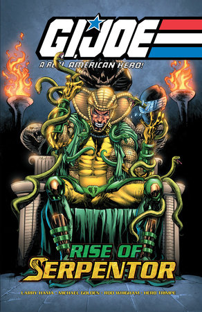 G.I. Joe: A Real American Hero—Rise of Serpentor by Larry Hama